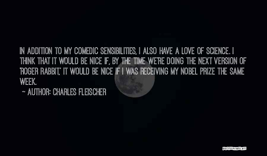 If I Was Love Quotes By Charles Fleischer