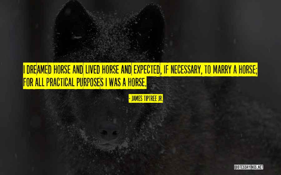 If I Was Quotes By James Tiptree Jr. If I Was Quotes By James Tiptree Jr.