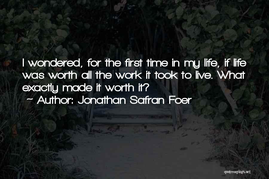 If I Was Worth It Quotes By Jonathan Safran Foer