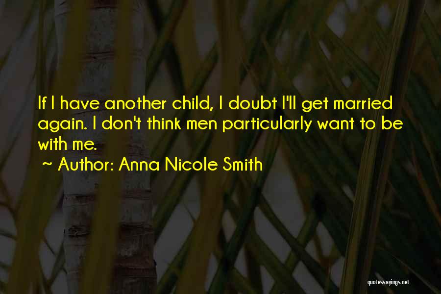 If I Were A Child Again Quotes By Anna Nicole Smith