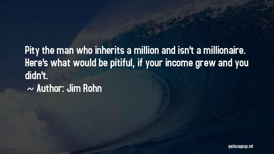 If I Were A Millionaire Quotes By Jim Rohn