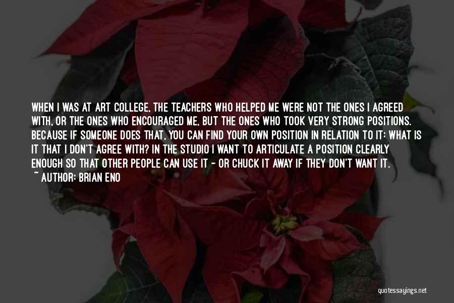 If I Were A Teacher Quotes By Brian Eno