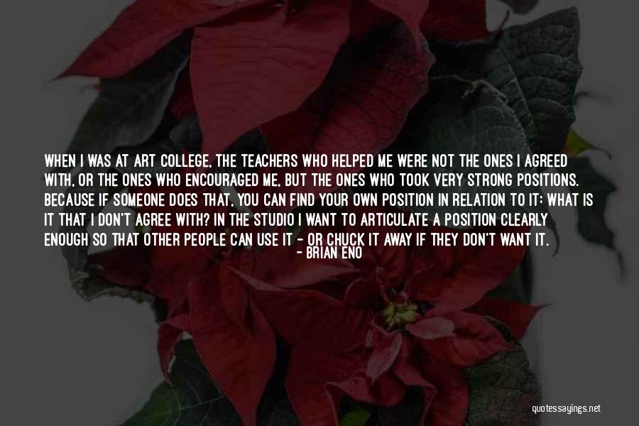If I Were A Teacher Quotes By Brian Eno If I Were A Teacher Quotes By Brian Eno