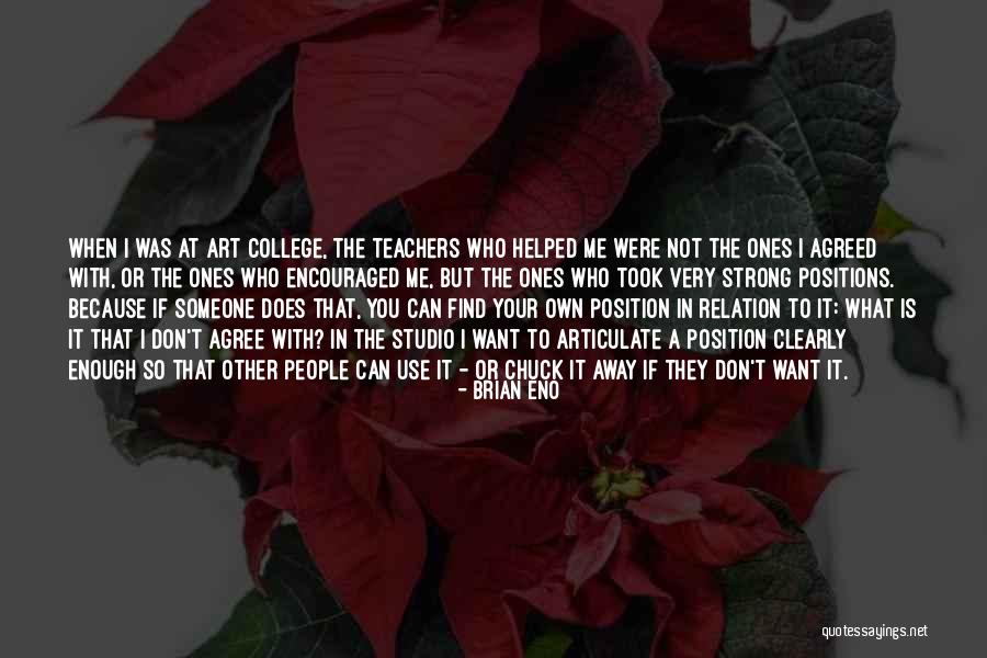 If I Were A Teacher Quotes By Brian Eno