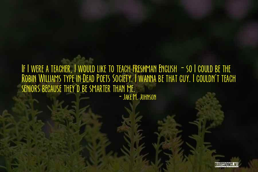 If I Were A Teacher Quotes By Jake M. Johnson If I Were A Teacher Quotes By Jake M. Johnson