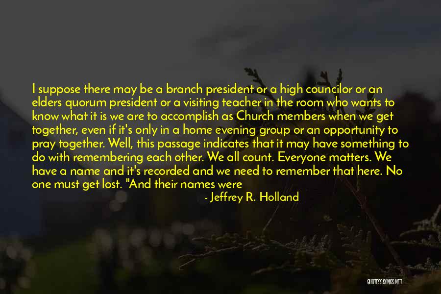 If I Were A Teacher Quotes By Jeffrey R. Holland