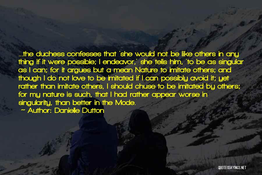 If I Were Any Better Quotes By Danielle Dutton