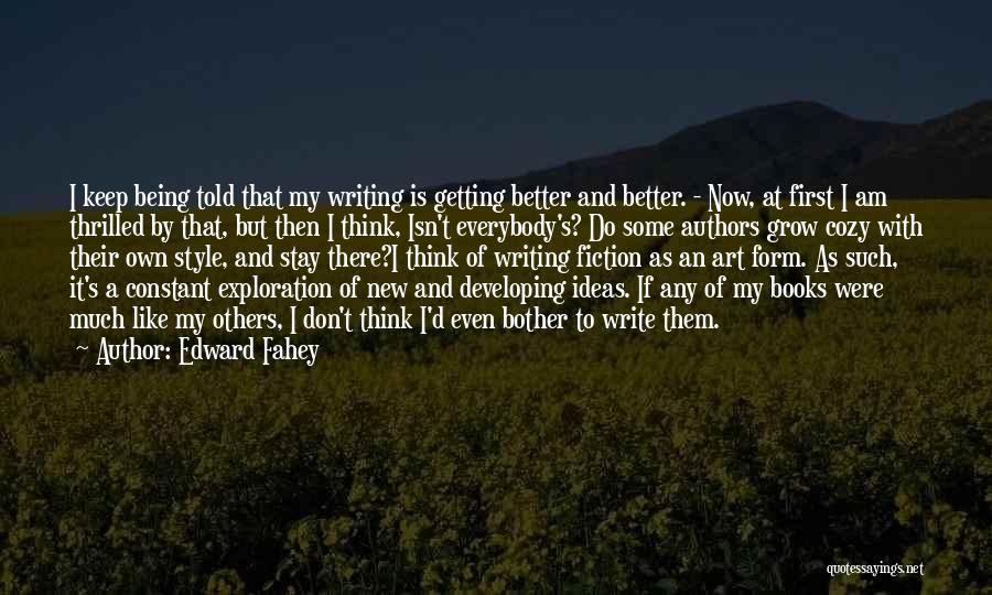 If I Were Any Better Quotes By Edward Fahey