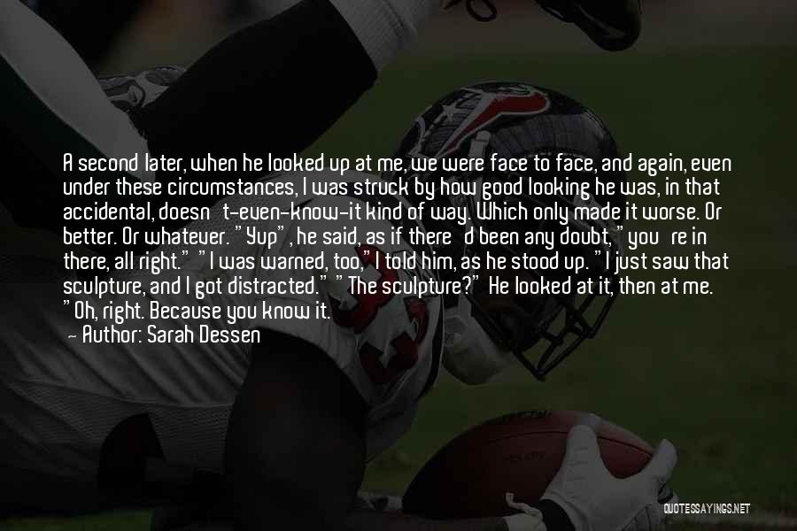 If I Were Any Better Quotes By Sarah Dessen