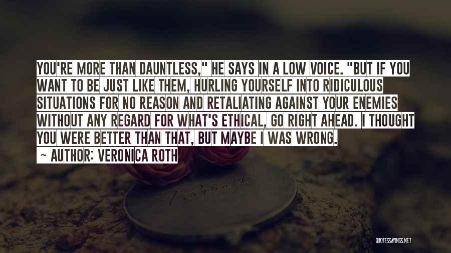 If I Were Any Better Quotes By Veronica Roth