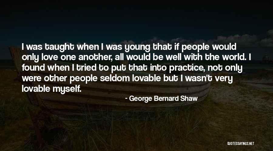 If I Were Love Quotes By George Bernard Shaw If I Were Love Quotes By George Bernard Shaw