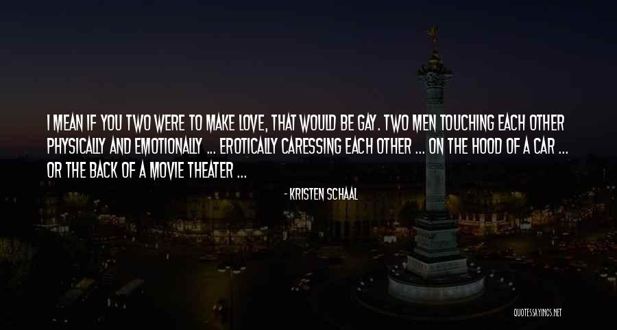 If I Were Love Quotes By Kristen Schaal If I Were Love Quotes By Kristen Schaal