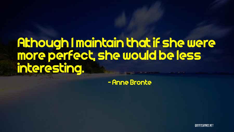 If I Were Perfect Quotes By Anne Bronte If I Were Perfect Quotes By Anne Bronte