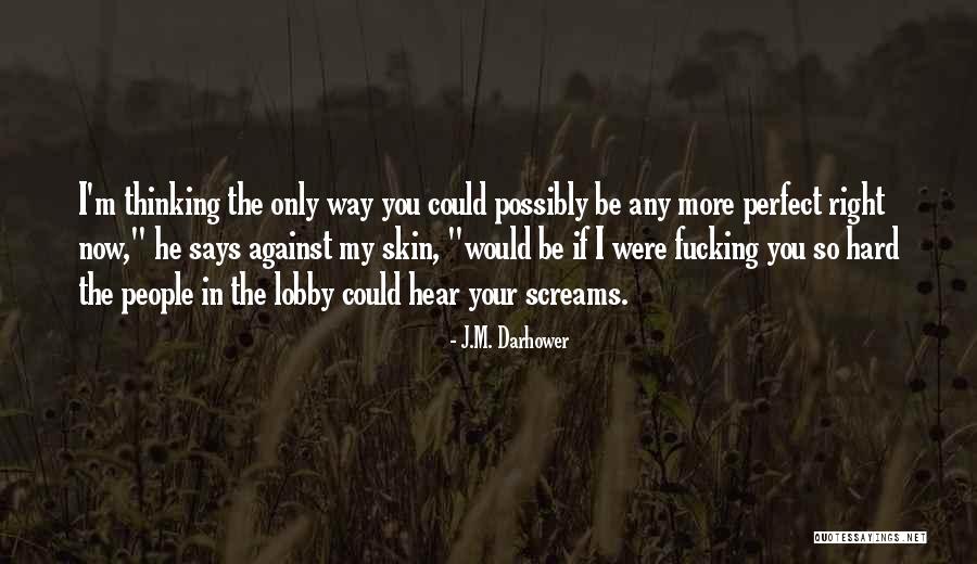 If I Were Perfect Quotes By J.M. Darhower If I Were Perfect Quotes By J.M. Darhower