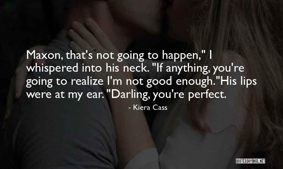 If I Were Perfect Quotes By Kiera Cass If I Were Perfect Quotes By Kiera Cass