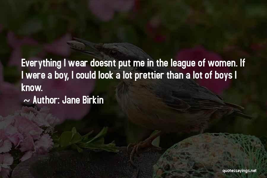 If I Were Prettier Quotes By Jane Birkin