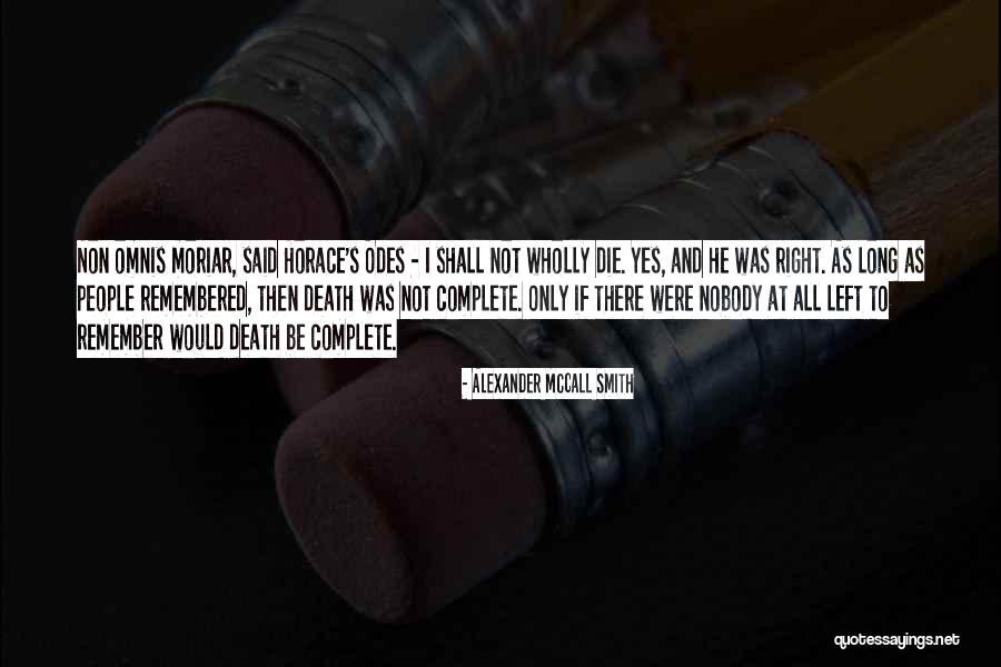 If I Would Die Quotes By Alexander McCall Smith If I Would Die Quotes By Alexander McCall Smith