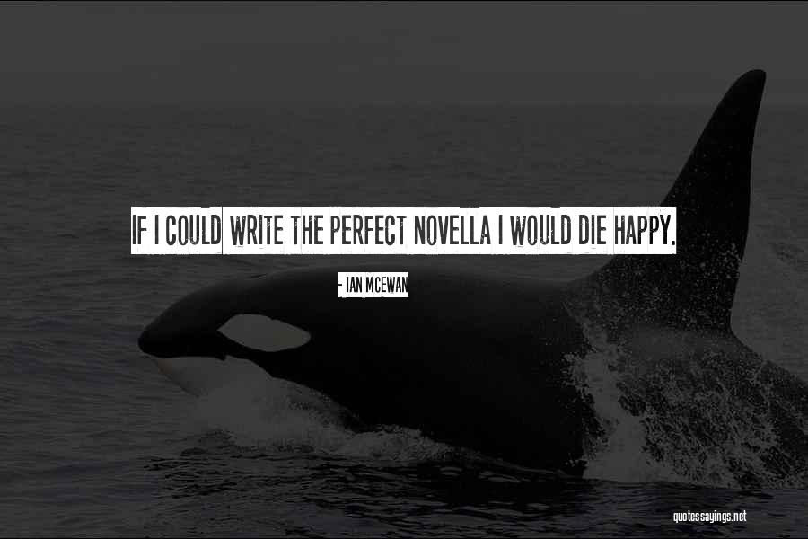 If I Would Die Quotes By Ian McEwan If I Would Die Quotes By Ian McEwan