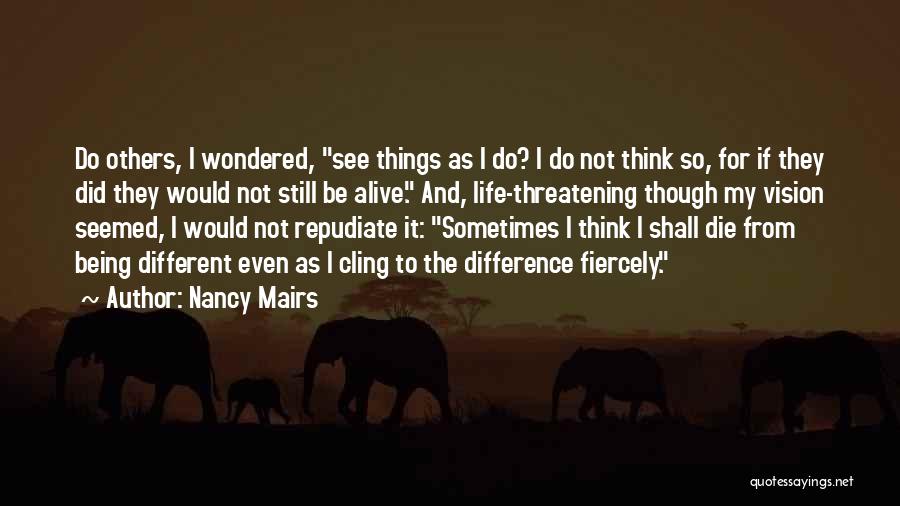 If I Would Die Quotes By Nancy Mairs