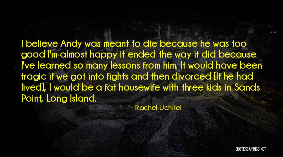 If I Would Die Quotes By Rachel Uchitel