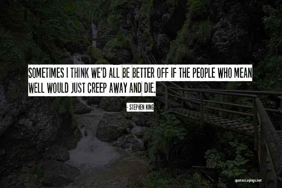 If I Would Die Quotes By Stephen King If I Would Die Quotes By Stephen King