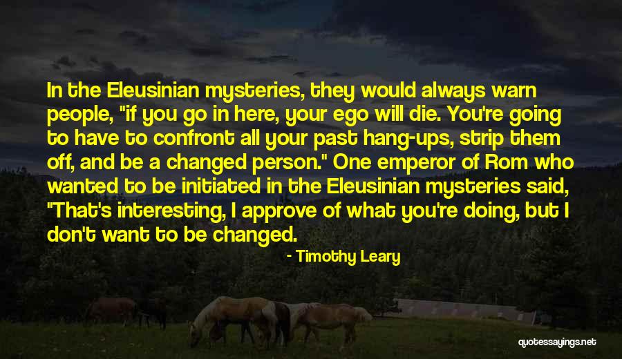 If I Would Die Quotes By Timothy Leary