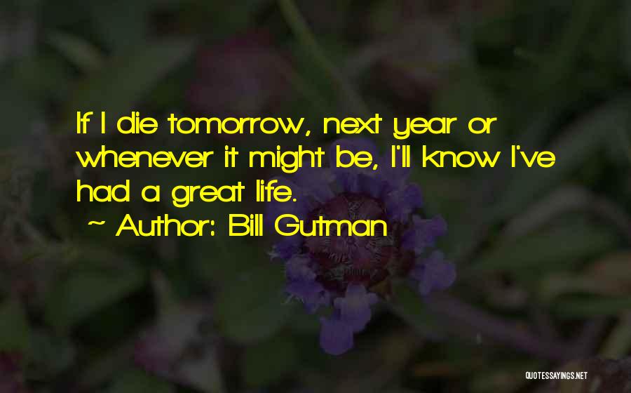 If I Would Die Tomorrow Quotes By Bill Gutman