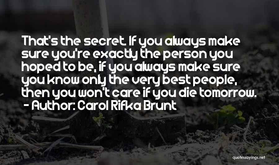 If I Would Die Tomorrow Quotes By Carol Rifka Brunt