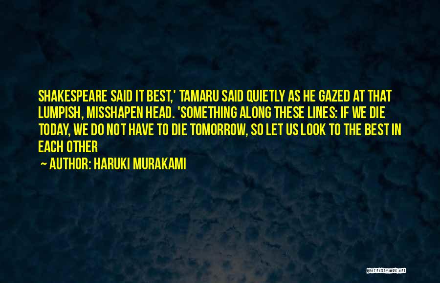 If I Would Die Tomorrow Quotes By Haruki Murakami