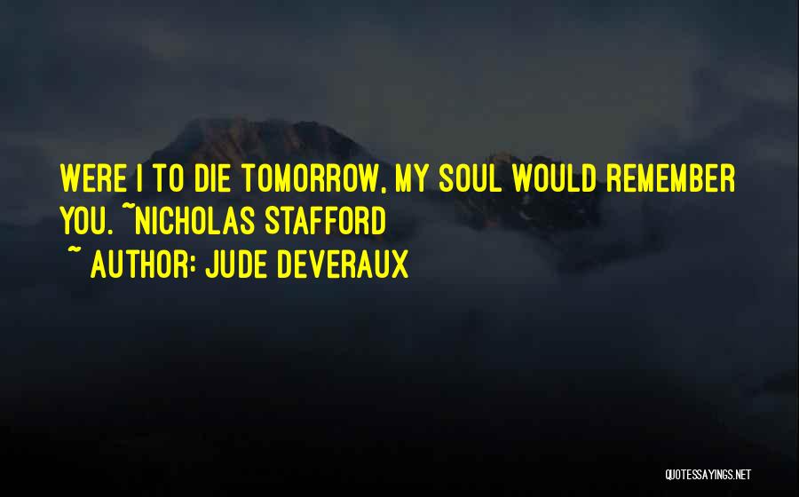 If I Would Die Tomorrow Quotes By Jude Deveraux