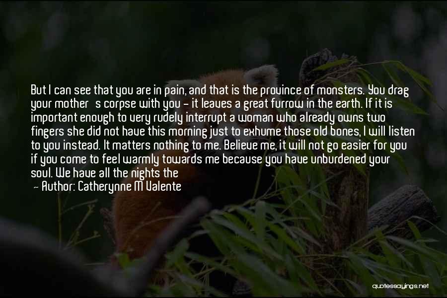 If I'm Important To You Quotes By Catherynne M Valente