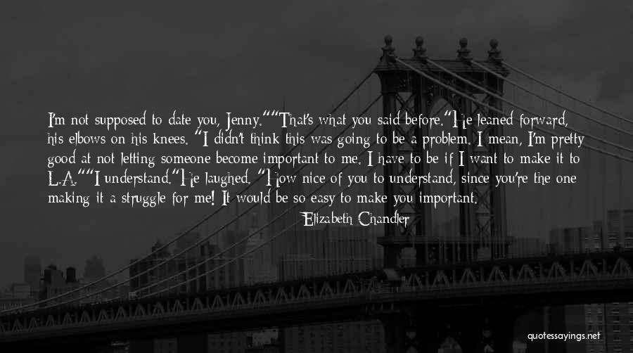 If I'm Important To You Quotes By Elizabeth Chandler