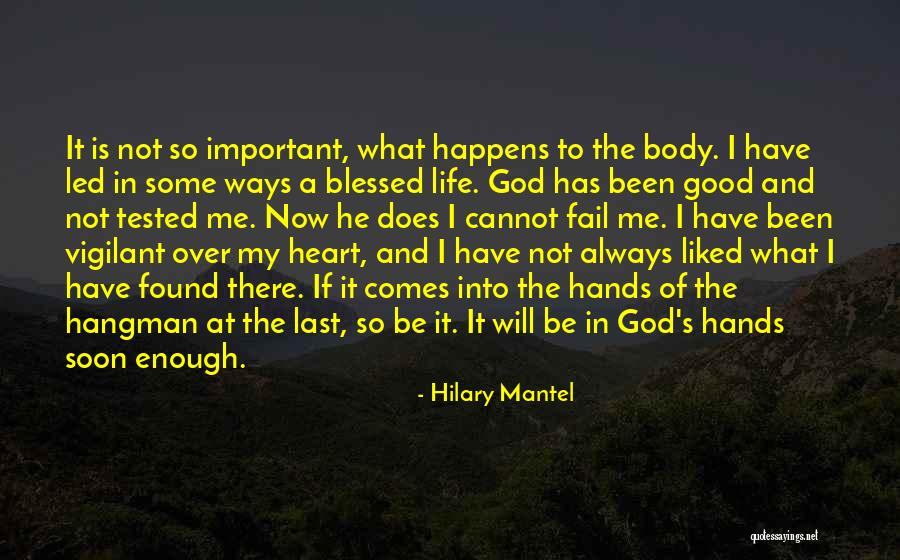 If I'm Not Good Enough Now Quotes By Hilary Mantel