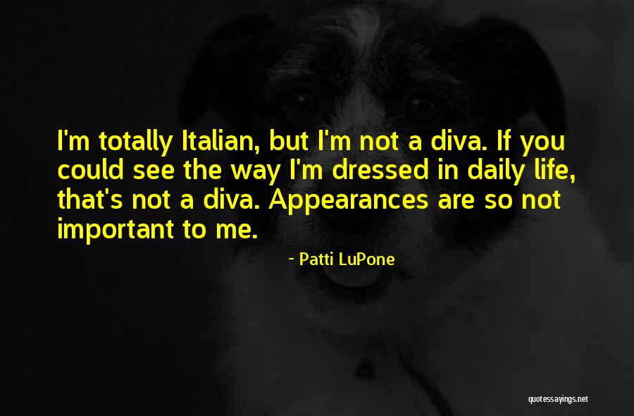 If I'm Not Important To You Quotes By Patti LuPone