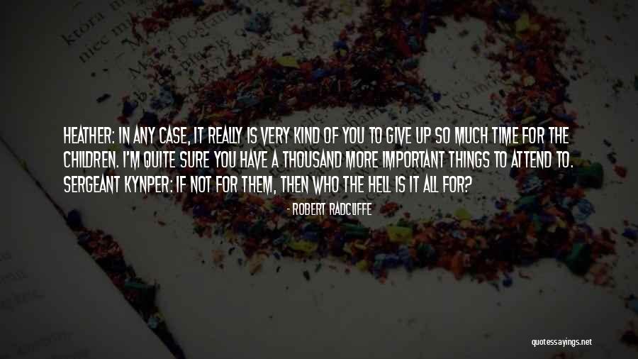 If I'm Not Important To You Quotes By Robert Radcliffe If I'm Not Important To You Quotes By Robert Radcliffe