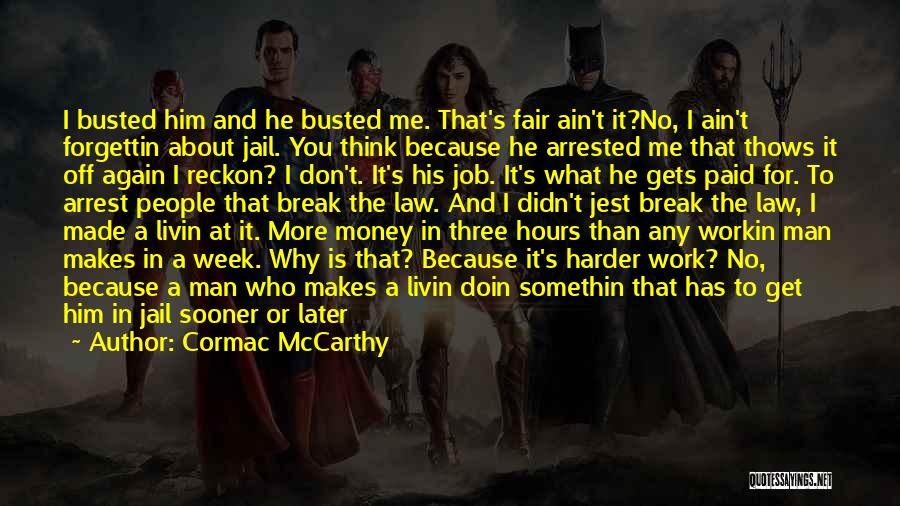 If It Ain't About The Money Quotes By Cormac McCarthy