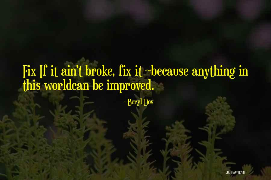 If It Broke Fix It Quotes By Beryl Dov If It Broke Fix It Quotes By Beryl Dov