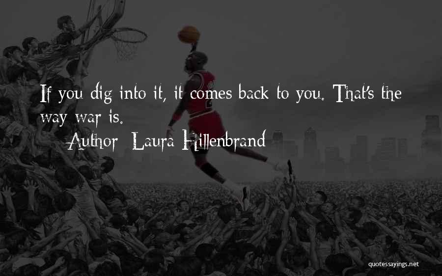 If It Comes Back To You Quotes By Laura Hillenbrand