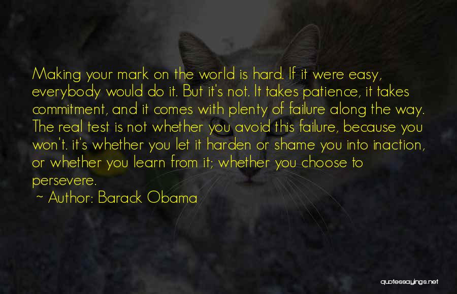 If It Comes Easy Quotes By Barack Obama