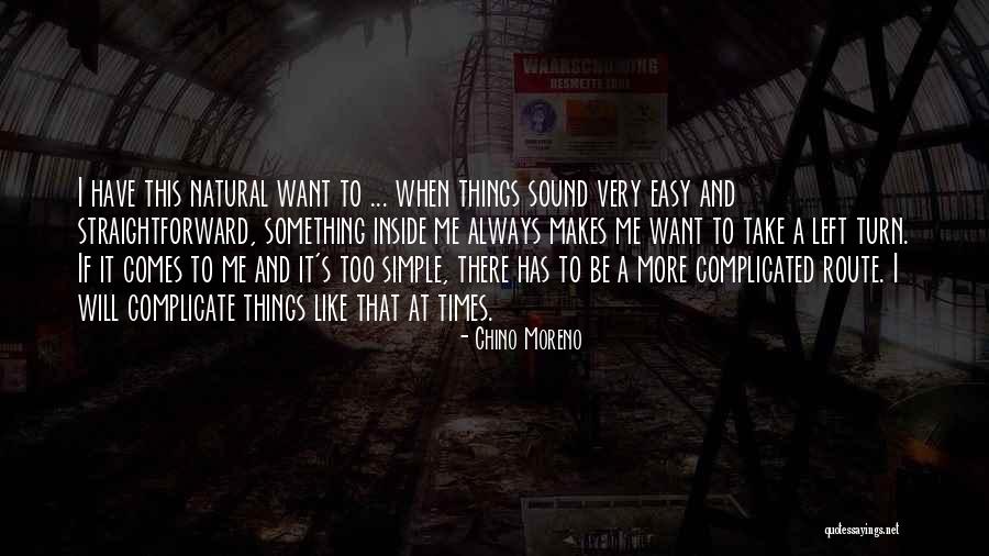 If It Comes Easy Quotes By Chino Moreno If It Comes Easy Quotes By Chino Moreno