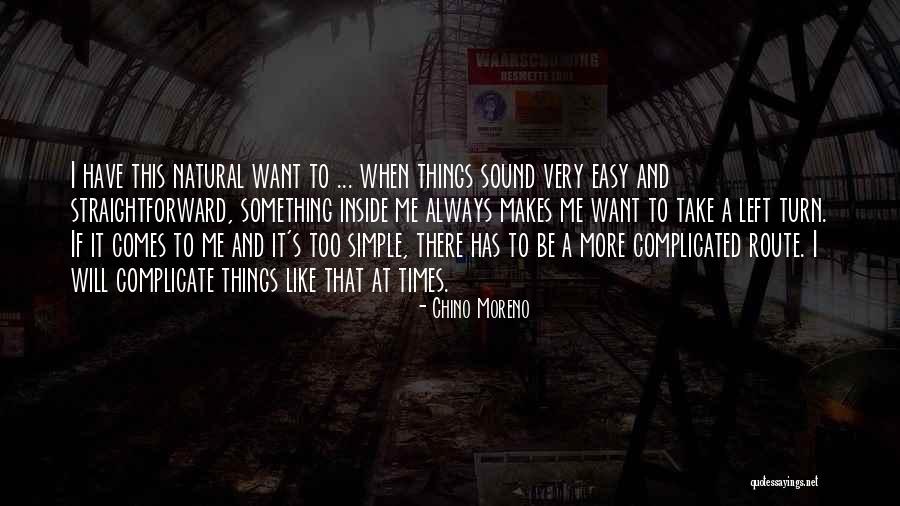 If It Comes Easy Quotes By Chino Moreno