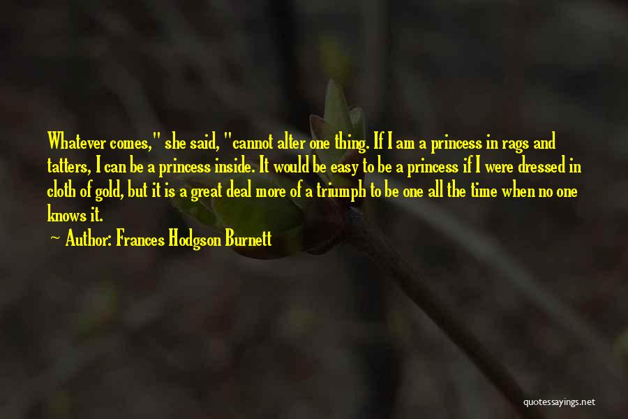 If It Comes Easy Quotes By Frances Hodgson Burnett