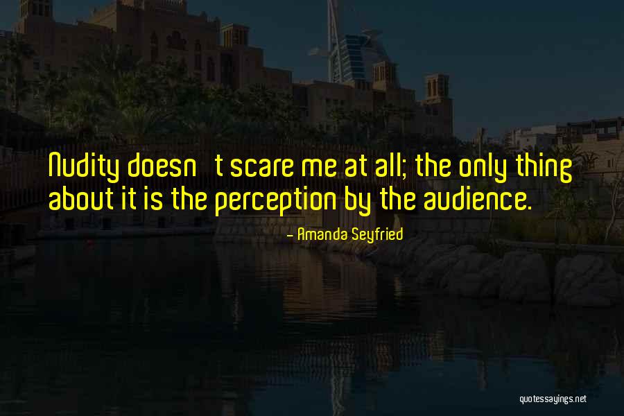 If It Doesn't Scare You Quotes By Amanda Seyfried If It Doesn't Scare You Quotes By Amanda Seyfried