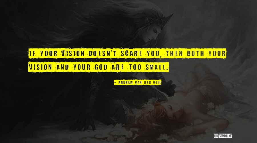 If It Doesn't Scare You Quotes By Andrew Van Der Bijl If It Doesn't Scare You Quotes By Andrew Van Der Bijl