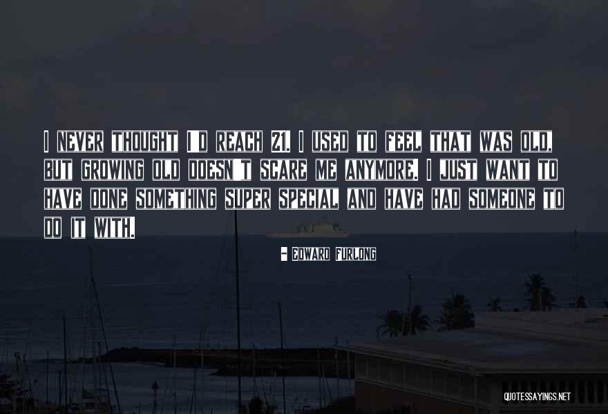 If It Doesn't Scare You Quotes By Edward Furlong If It Doesn't Scare You Quotes By Edward Furlong