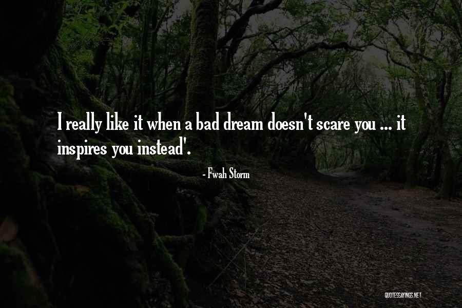 If It Doesn't Scare You Quotes By Fwah Storm If It Doesn't Scare You Quotes By Fwah Storm