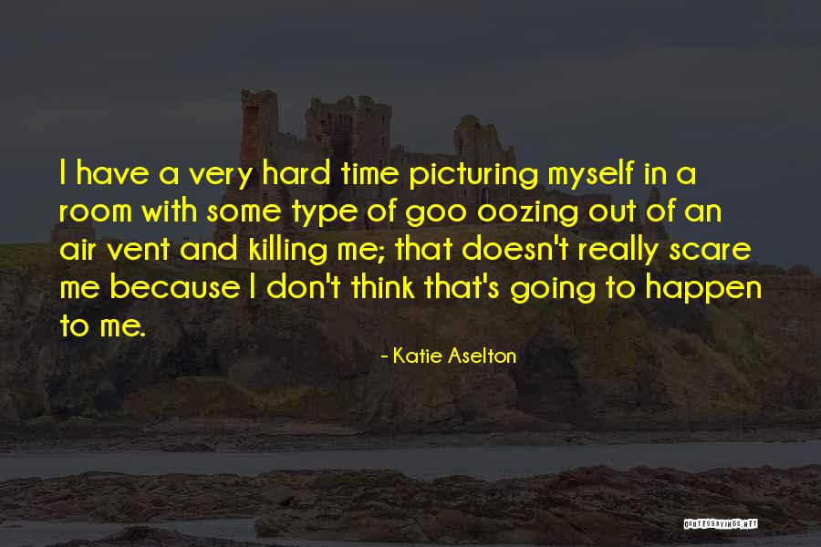 If It Doesn't Scare You Quotes By Katie Aselton If It Doesn't Scare You Quotes By Katie Aselton