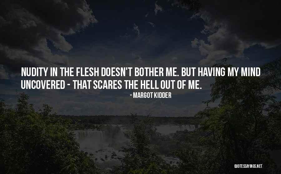 If It Doesn't Scare You Quotes By Margot Kidder If It Doesn't Scare You Quotes By Margot Kidder