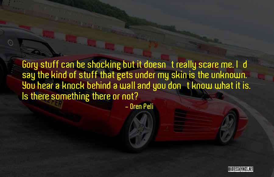 If It Doesn't Scare You Quotes By Oren Peli If It Doesn't Scare You Quotes By Oren Peli