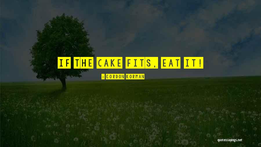 If It Fits Quotes By Gordon Korman If It Fits Quotes By Gordon Korman
